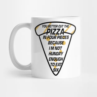 A Slice of Pizza With Funny Quote For National Pizza Day 2023 Lovers Mug